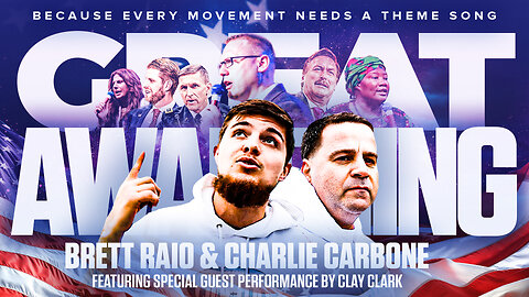 The Great Awakening | Because Every Movement Needs a Theme Song | The Great Awakening Brett Raio, Charlie Carbone Featuring Special Guest Performance By Clay Clark