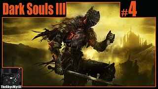 Dark Souls III Playthrough | Part 4
