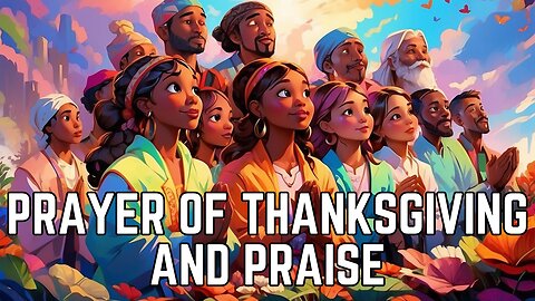 Prayer Of Thanksgiving And Praise | Thanksgiving Prayer