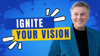 Ignite Your Vision of a Business you own | Lance Wallnau