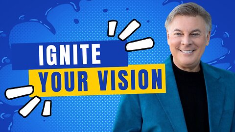 Ignite Your Vision of a Business you own | Lance Wallnau