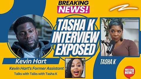 Kevin Hart (Exposed) By Tasha K and his former assistant