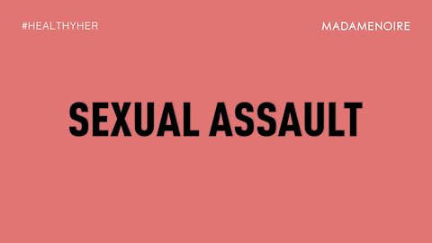 What To Do If You Have Been Sexually Assaulted | Healthy Her