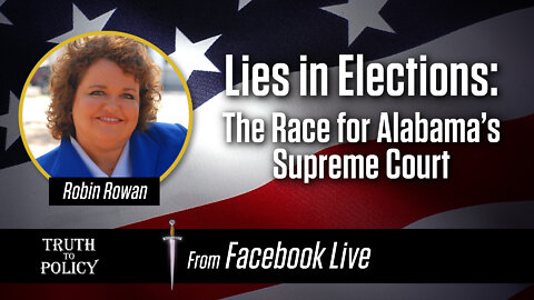 Lies in Elections. Perfect Example, the Race for Alabama’s Supreme Court