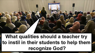 What qualities should a teacher try to instill in their students to help them recognize God?