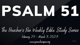 Bible Study Series 2023 – Psalm 51 - Day #1