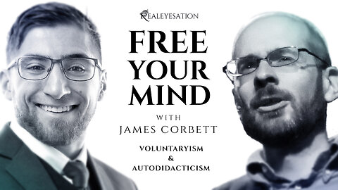 Free Your Mind with James Corbett