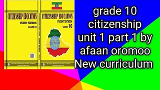 grade 10 citizenship unit 1 part 1 by afaan oromoo New curriculum