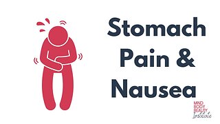 Stomach Pain & Nausea