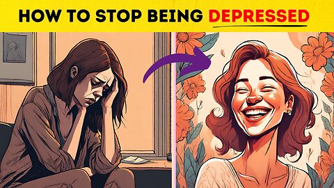 How To Stop Being Depressed
