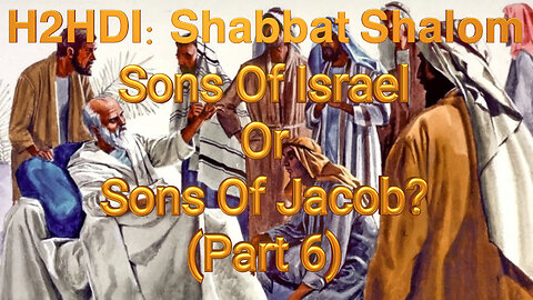 Shabbat -Sons Of Israel Or Sons Of Jacob? (Part 6 - The 12 Gates)