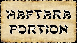 Haftarah Portion for 05/11/2024