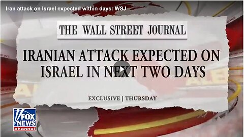 Iranian retaliatory attack against Israel is expected in the next two days.