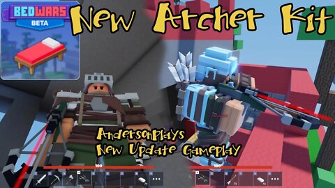 AndersonPlays Roblox BedWars 🛌🏹 [ARCHER KIT!] - Update GamePlay | New Archer Kit + Tactical Crossbow