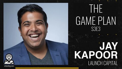 What is Your Unfair Advantage? The Game Plan Podcast with Jay Kapoor of Launch Capital #VCHunted