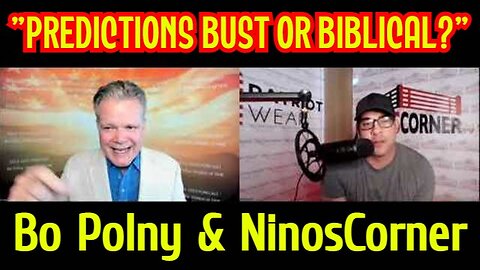 Bo Polny & NinosCorner - "PREDICTIONS BUST OR BIBLICAL?"