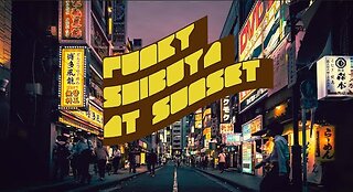 Funky music to hear in Shibuya at sunset