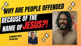 Why is the name of Jesus an offense to so many?