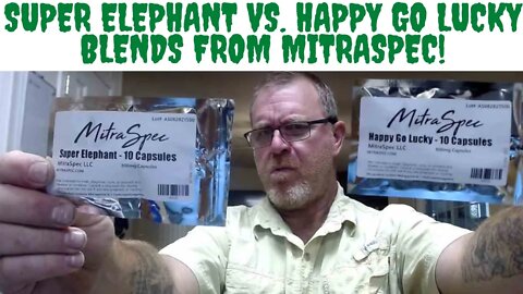Super Elephant vs. Happy Go Lucky Blends from Mitraspec!