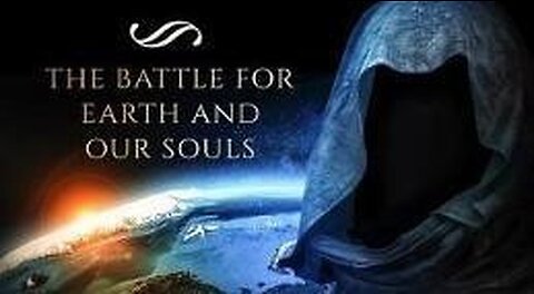 The Battle for Earth & our Souls 🎥🙏