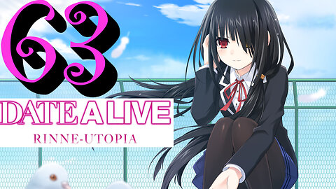 Let's Play Date A Live: Rinne Utopia [63] Kurumi's Pigeons