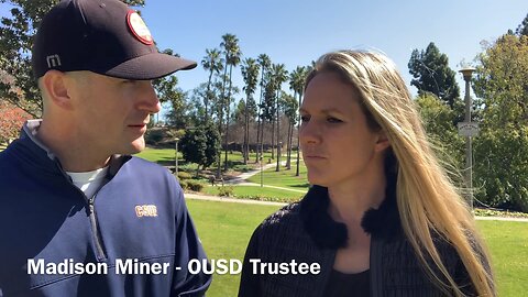 The Cal Report - Madison Miner - OUSD Trustee - Part 2