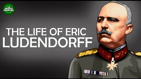 Erich Ludendorff Soldier, Dictator, Revolutionary Documentary