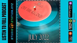 Off The Record (July 2022)