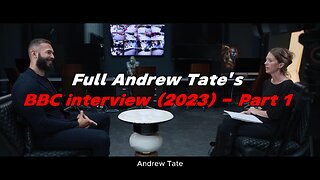 FULL BBC INTERVIEW ANDREW TATE (2023)(HD) - Part 1/4