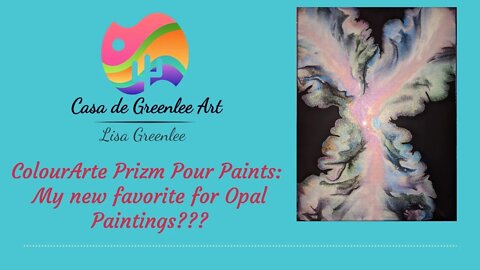 ColourArte Prizm Pour Paints: My new favorite for Opal Paintings???