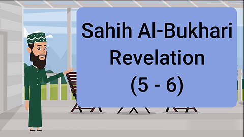 Sahih Al-Bukhari || Revelation (5 - 6) || English Translation ||