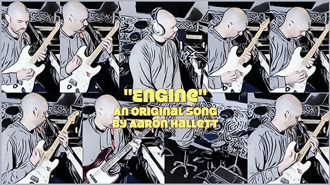 "Engine" an Original Song by Aaron Hallett