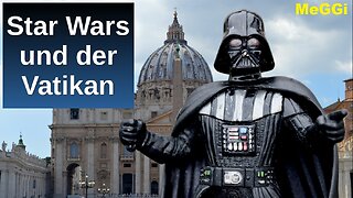 MeGGi - Star Wars und der Vatikan