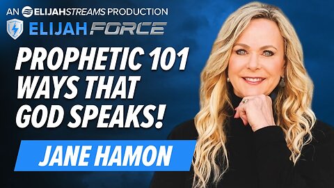 JANE HAMON: PROPHETIC 101 - WAYS THAT GOD SPEAKS!