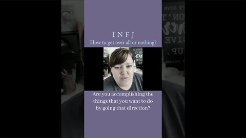 How to get over all or nothing | MBTI infj Personality