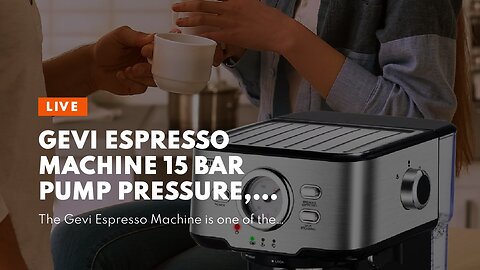 Gevi Espresso Machine 15 Bar Pump Pressure, Cappuccino Coffee Maker with Milk Foaming Steam Wan...