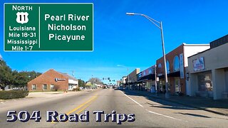 Road Trip #857 - US-11 N - Louisiana Mile 18 to Mississippi Mile 7 - Pearl River/Nicholson/Picayune