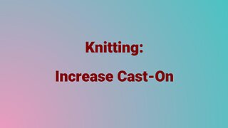 Knitting: Increase cast on method