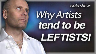 Why Artists Tend to Be Leftists...