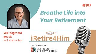 107: Breathe Life into Your Retirement