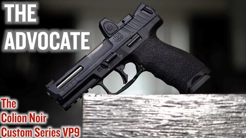 THE ADVOCATE | Colion Noir Signature Series VP9