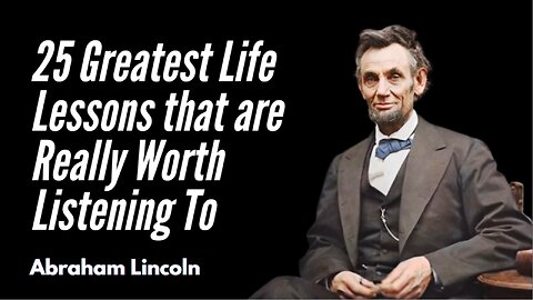 25 Most Powerful Life Changing Lessons of Abraham Lincoln's and Motivational Quotes