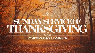 Sunday Service of Thanksgiving | Gary Hamrick & Marwan Rifka