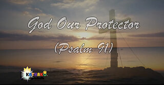 PSALM 91 God our Protector, a Powerful Prayer for Protection (Kid's Voice), God's unfailing love