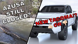 Let's Talk About the NEW 4th Gen Tacoma! Plus Trail Closure Updates