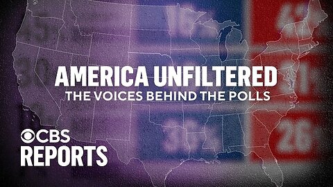 America Unfiltered: The Voices Behind the Polls | CBS Reports| CN