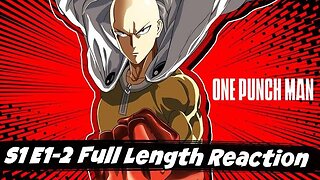 Join me for ONE PUNCH MAN S1 E1-2 Reaction (English Dub.)