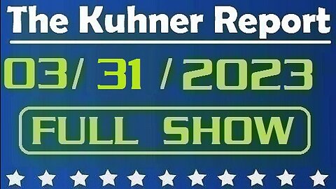The Kuhner Report 03/31/2023 [FULL SHOW] Donald Trump indicted by Manhattan grand jury on more than 30 counts. America has turned into a police state