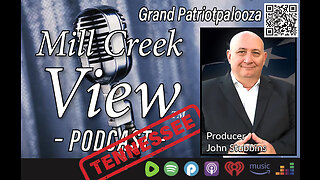 Mill Creek View Tennessee Podcast John Stubbins - Grand Patriotpalooza 5 23 23