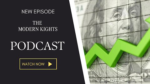 The Modern Knights Episode 24 Economics 2.0